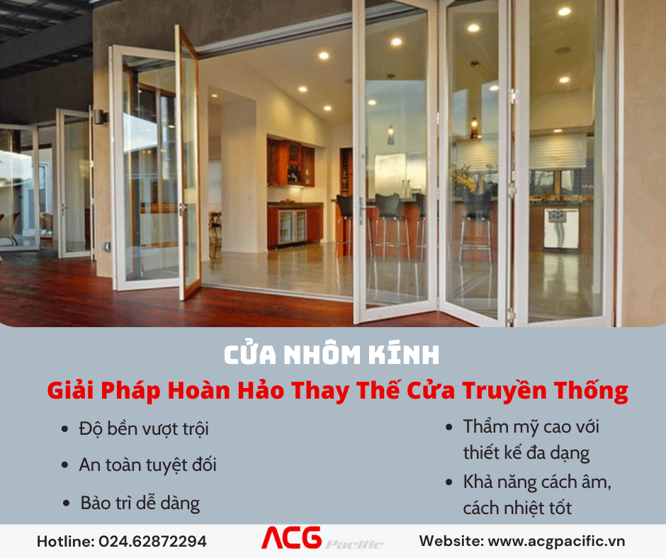 Cửa Nhôm Kính ACG Pacific: Giải Pháp Hoàn Hảo Thay Thế Cửa Truyền Thống - Bền Bỉ, Hiện Đại, Tiết Kiệm