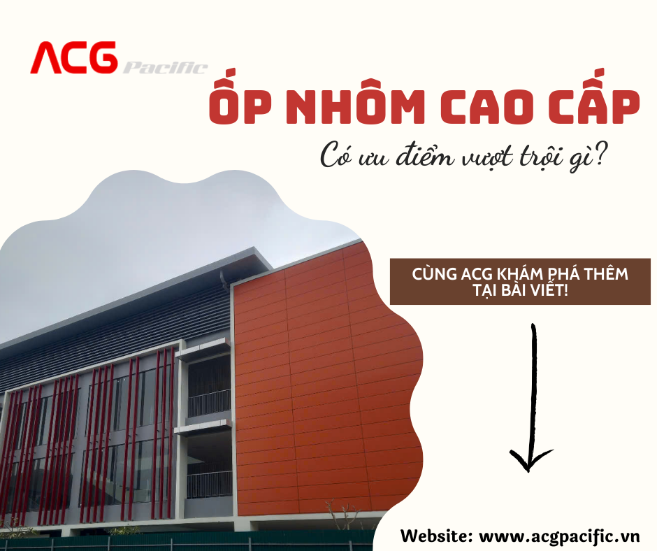 Những ưu điểm vượt trội của ốp nhôm cao cấp